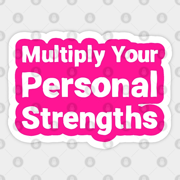 Multiply Your Personal Strengths | Quotes | Hot Pink Sticker by Wintre2